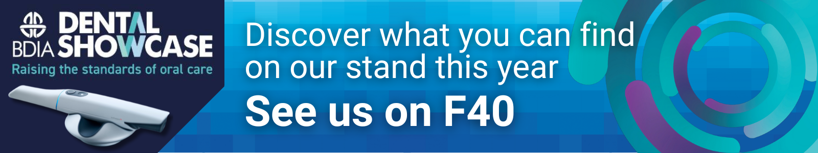 BDIA Dental Showcase - Discover what you can find on our stand this year - See us on F40