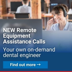 NEW Remote Equipment Assistance Calls - Your own on-demand dental engineer